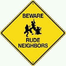 Rude Neighbors